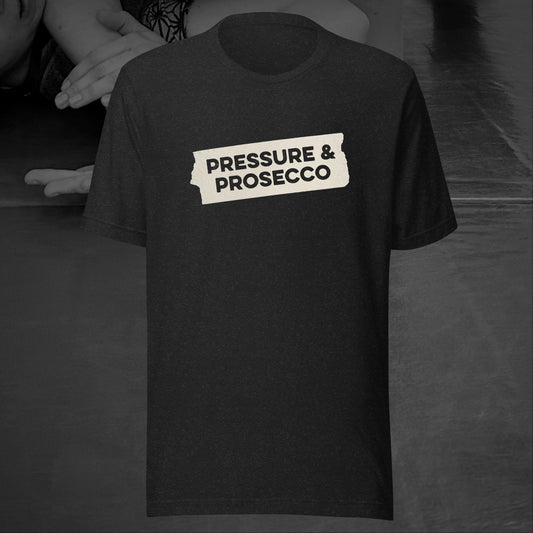 Pressure & Prosecco, Unisex t-shirt